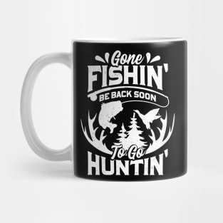 Gone Fishin' Be Back Soon To Go Huntin' Mug